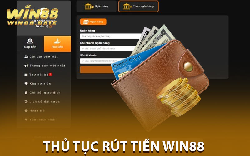 Thủ tục rút tiền Win88 dành cho newbie